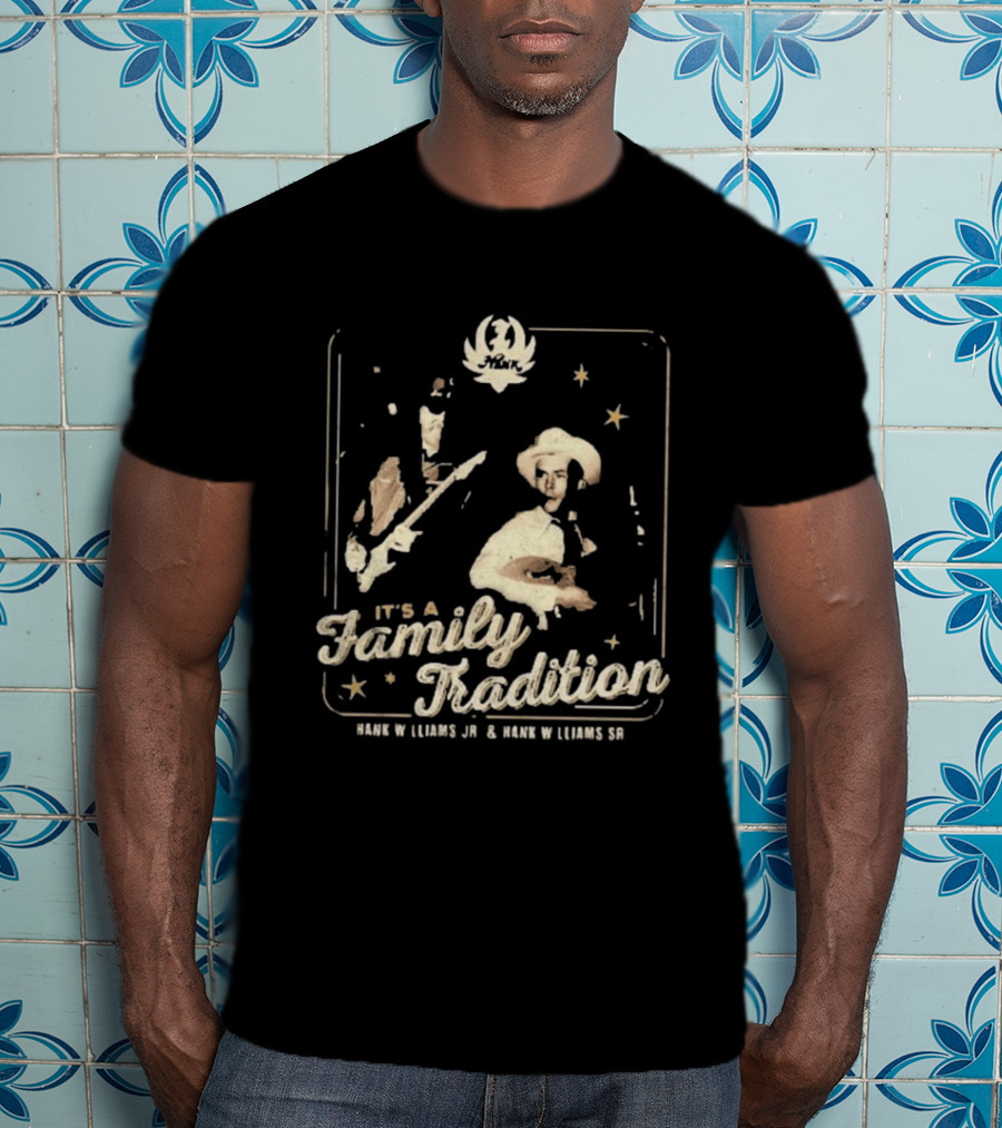 It's A Family Tradition Hank Williams Jr And Hank Williams Sr T-Shirt