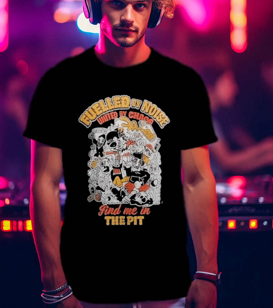 Fueled By Noise United By Chaos Find Me In The Pit T-Shirt