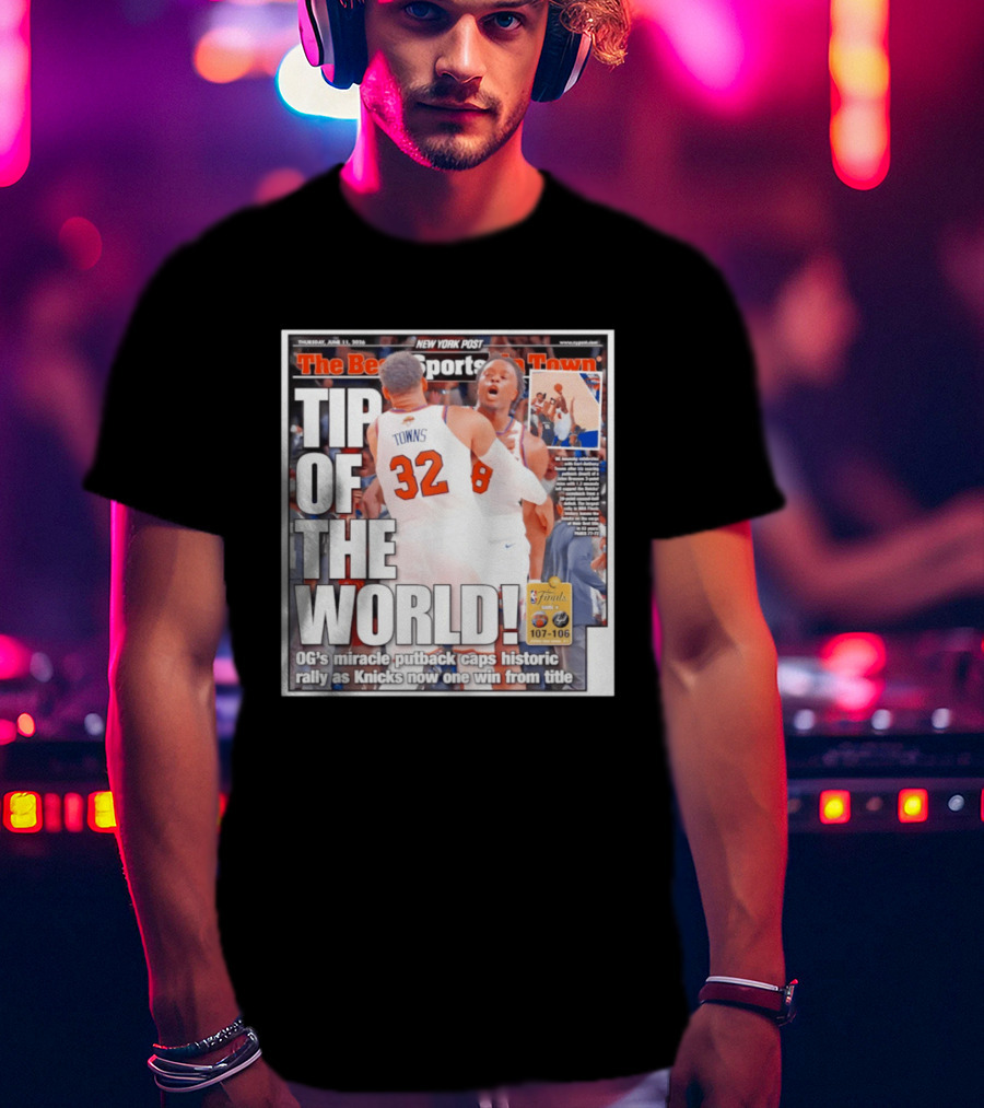 Karl Anthony Towns OG Anunoby Knicks Tip Of The World NBA Finals Victory June 11 2020 T-Shirt