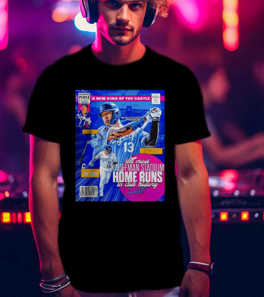 Salvador Perez The Most Kauffman Stadium Home Runs Kansas City Royals New King Of The Castle T-Shirt
