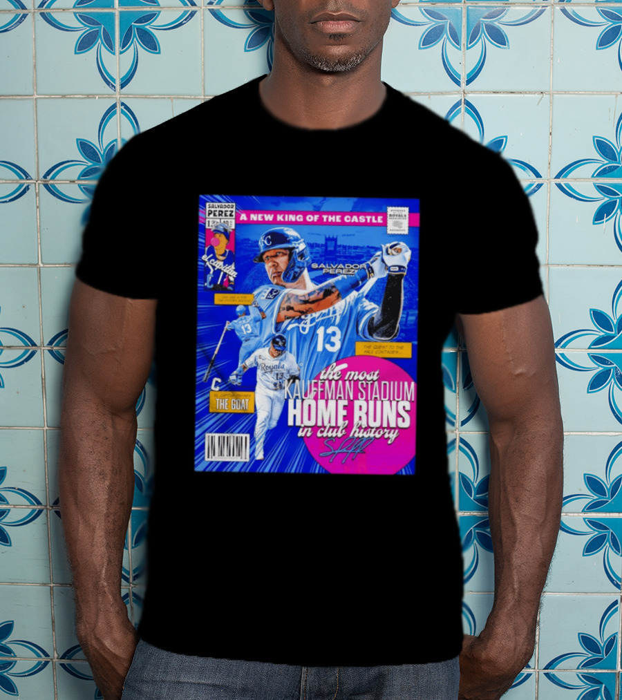 Salvador Perez The Most Kauffman Stadium Home Runs Kansas City Royals New King Of The Castle T-Shirt