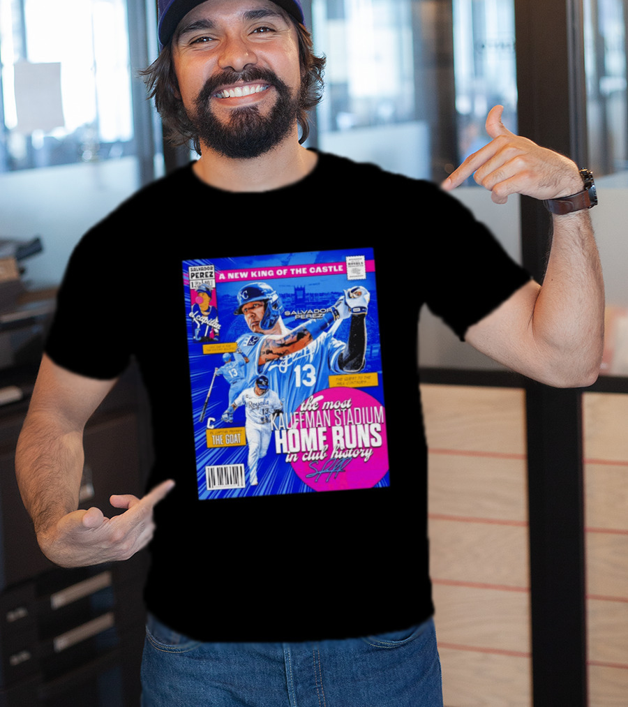 Salvador Perez The Most Kauffman Stadium Home Runs Kansas City Royals New King Of The Castle T-Shirt