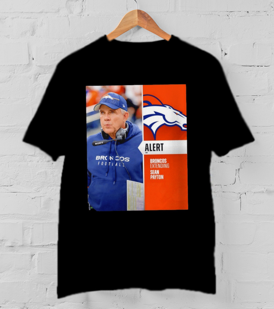 Broncos Extending Coach Sean Payton Alert T-Shirt