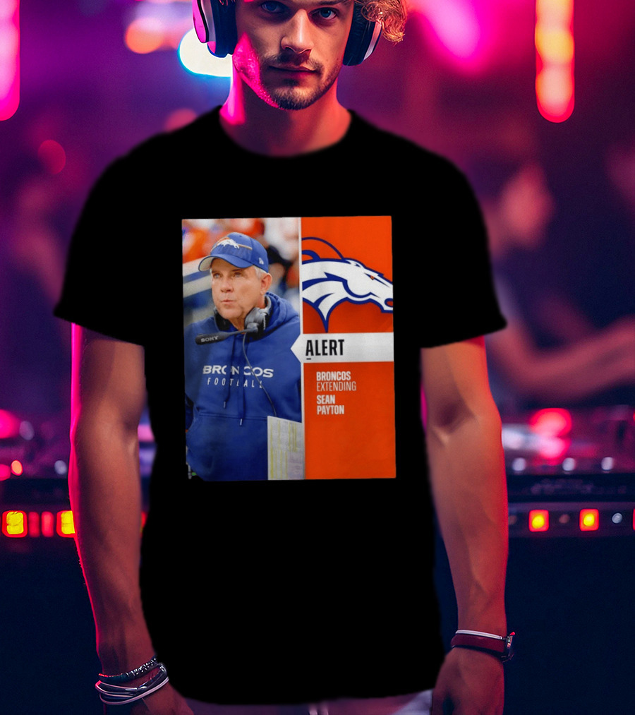 Broncos Extending Coach Sean Payton Alert T-Shirt