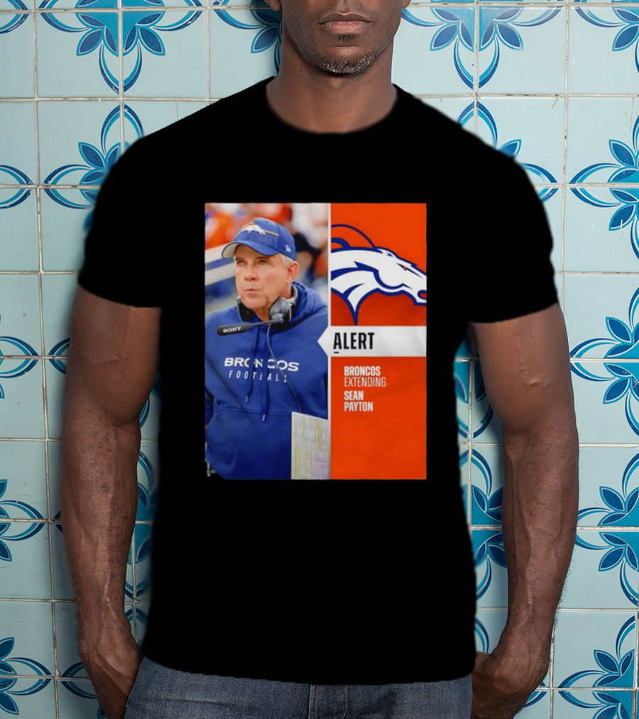 Broncos Extending Coach Sean Payton Alert T-Shirt