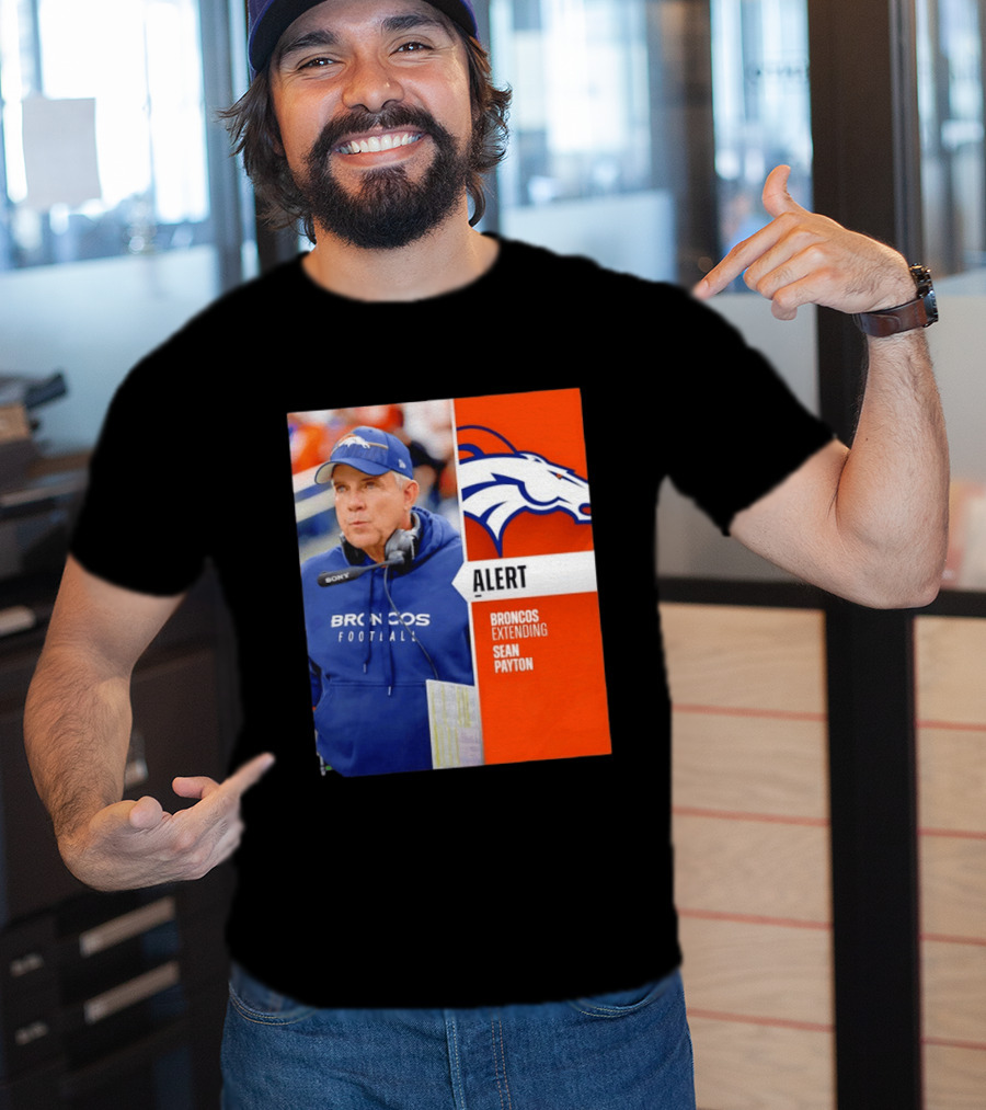 Broncos Extending Coach Sean Payton Alert T-Shirt