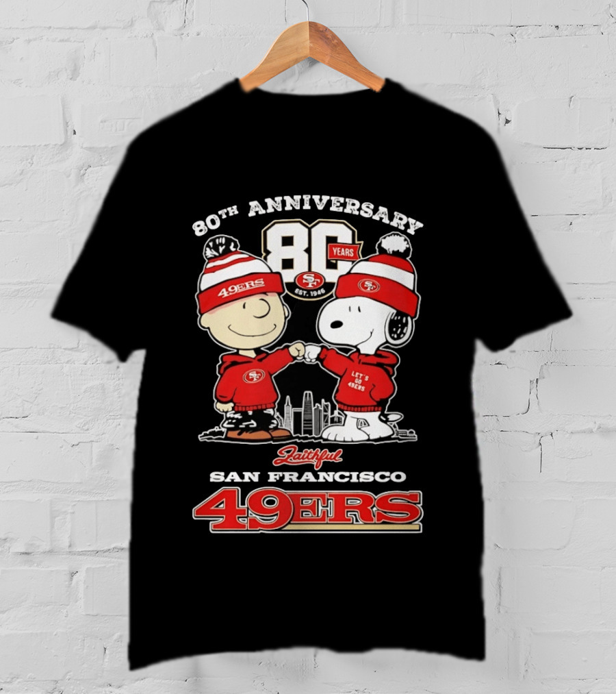 80th Anniversary 80 Years San Francisco 49ers Snoopy Let's Go 49ers Faithful T-Shirt