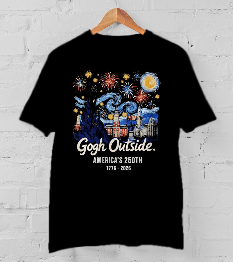 Gogh Outside America's 250th Independence Celebration 1776 2026 Fireworks And Landmarks T-Shirt