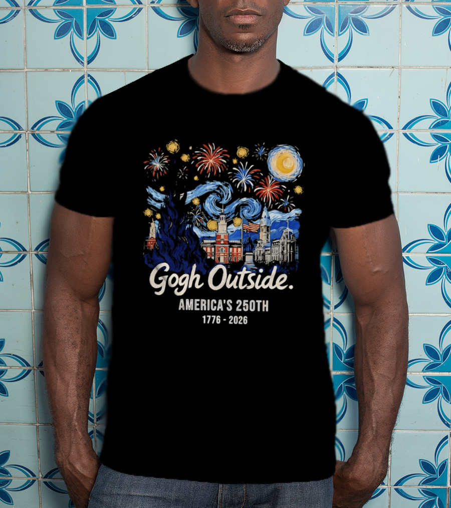 Gogh Outside America's 250th Independence Celebration 1776 2026 Fireworks And Landmarks T-Shirt