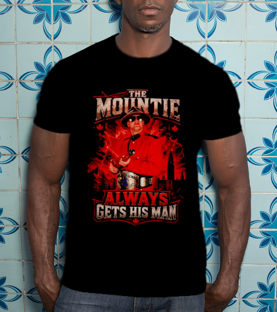 The Mountie WWE Jacques Rougeau Always Gets His Man Champion Belt T-Shirt