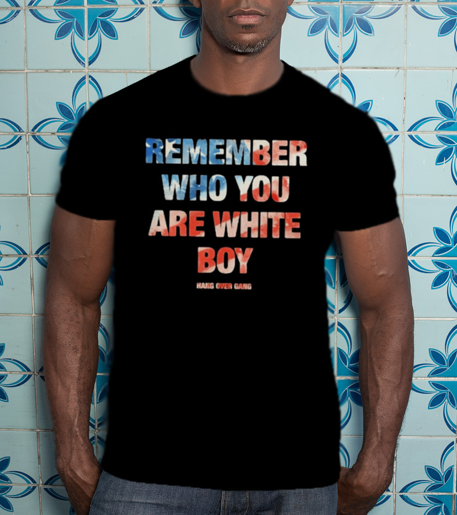 Hangover Gang Remember Who You Are White Boy T-Shirt