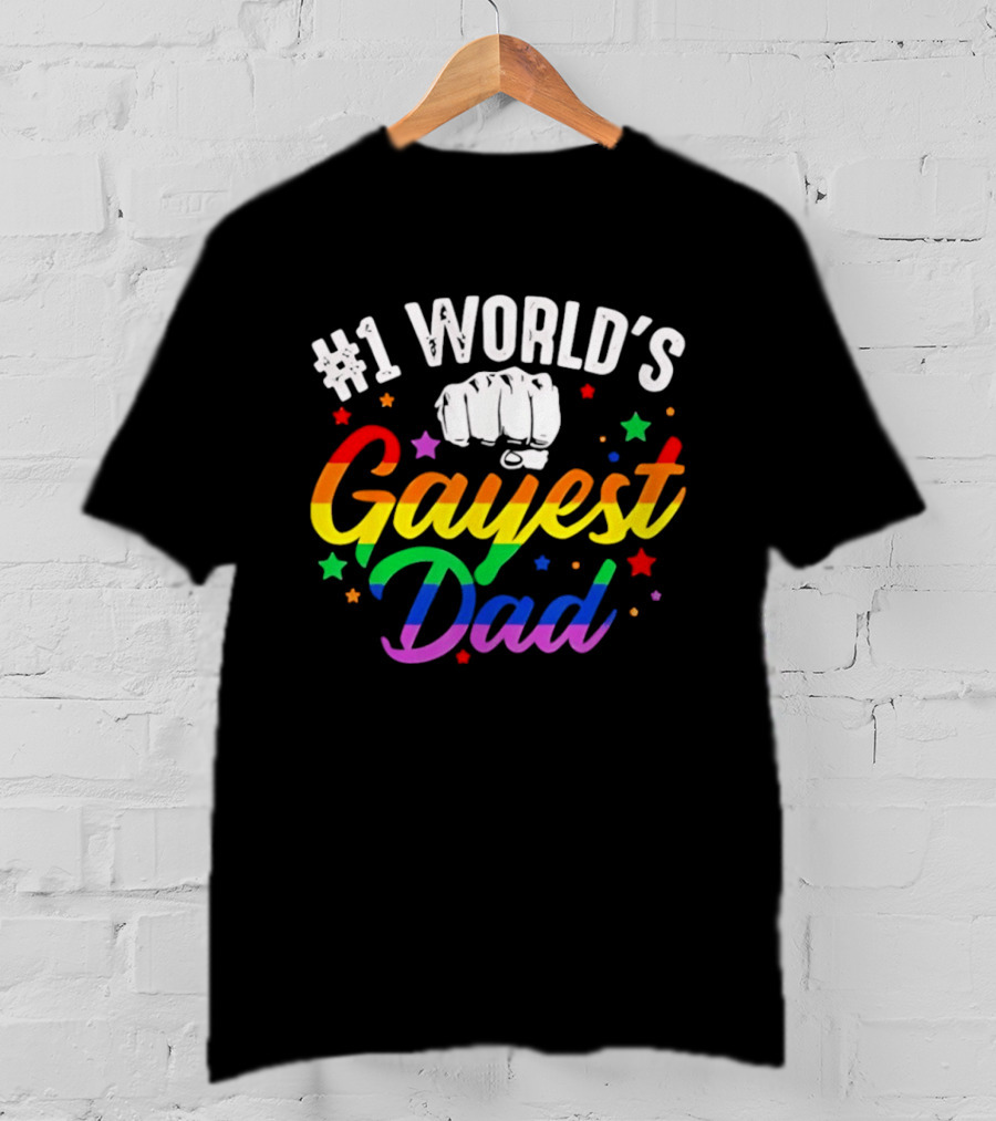 #1 World's Gayest Dad LGBTQ Pride Rainbow Fist T-Shirt