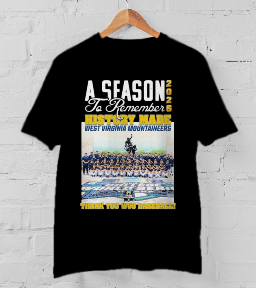 West Virginia Mountaineers 2026 History Made A Season To Remember Thank You WVU Baseball T-Shirt