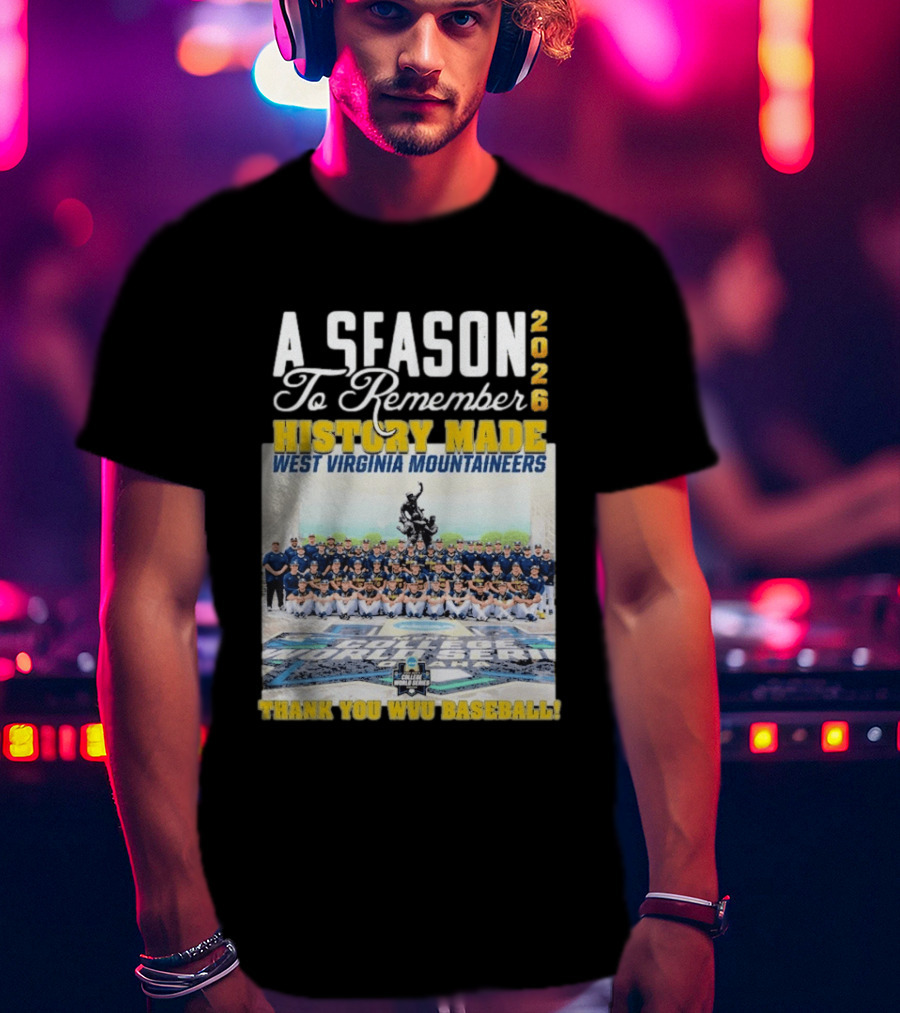 West Virginia Mountaineers 2026 History Made A Season To Remember Thank You WVU Baseball T-Shirt