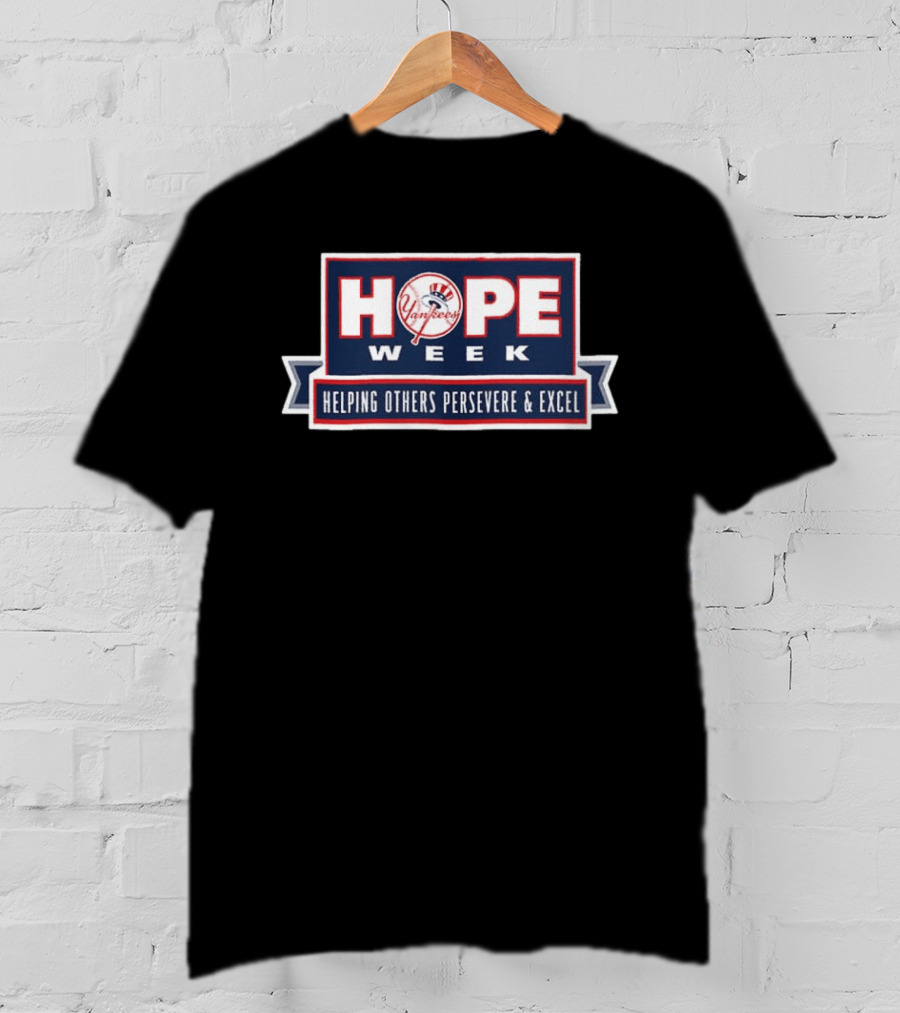 Yankees Hope Week 2026 Helping Others Persevere & Excel T-Shirt