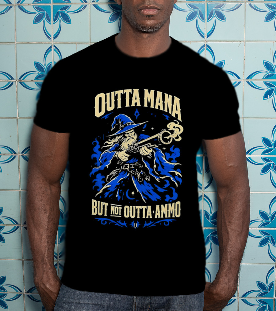 Outta Mana But Not Outta Ammo Wizard Fantasy Magical Gunslinger T-Shirt