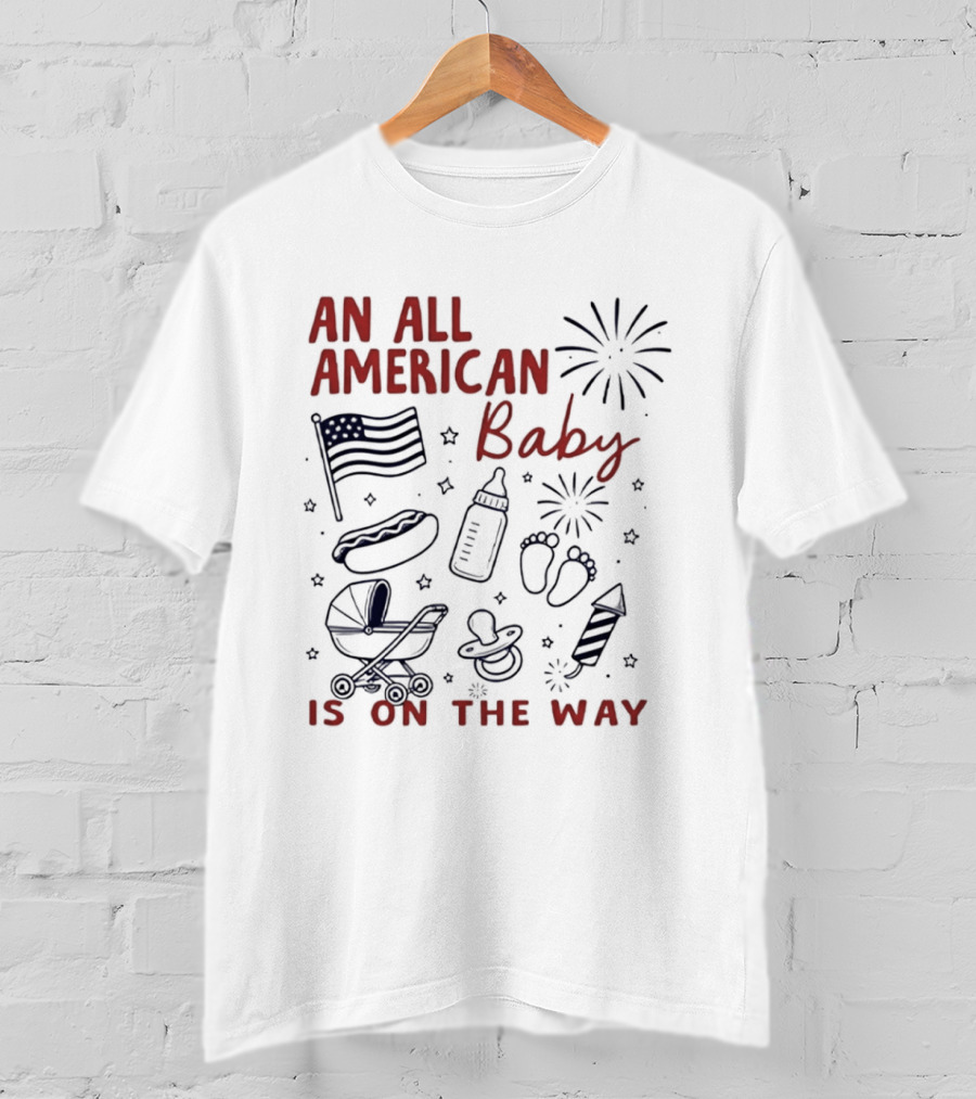 All American Baby Is On The Way 4th Of July Celebration T-Shirt