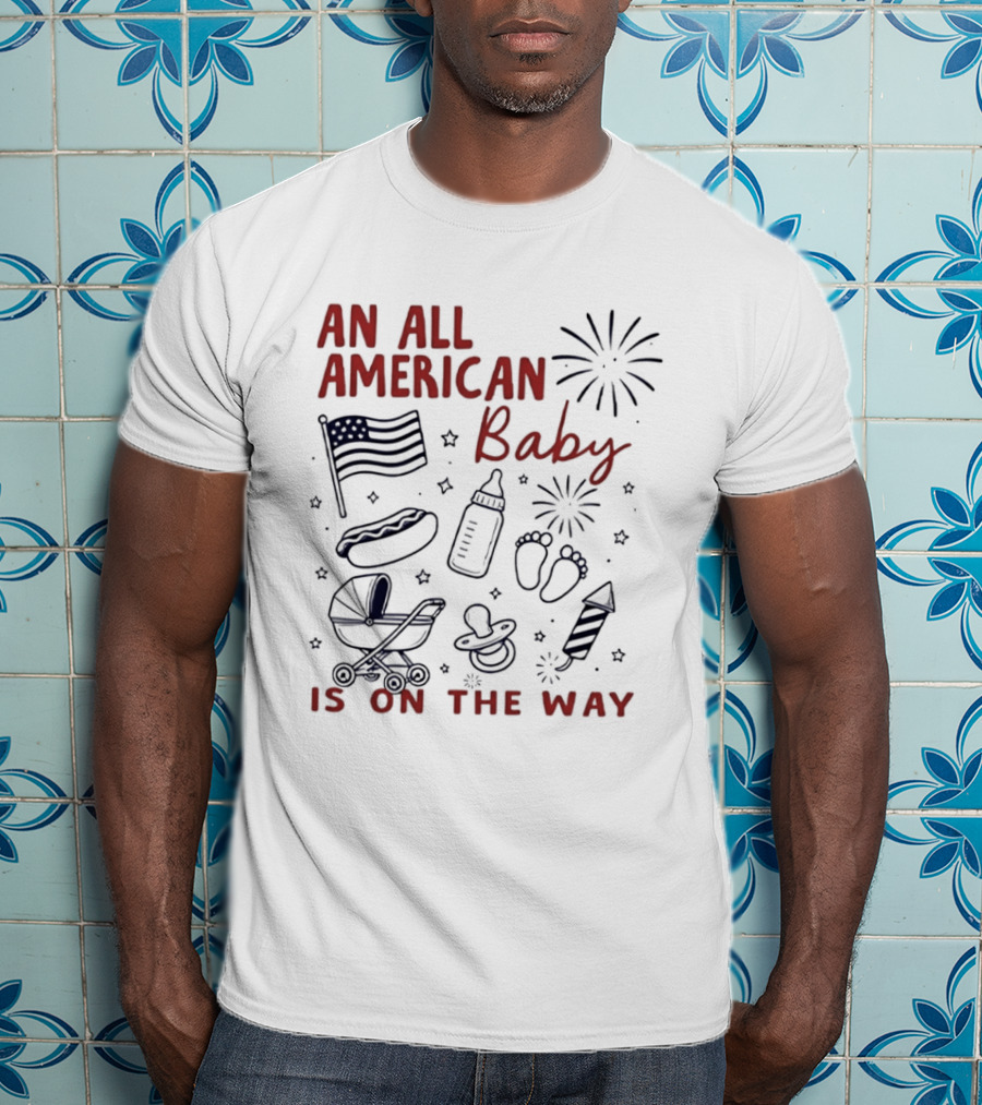 All American Baby Is On The Way 4th Of July Celebration T-Shirt