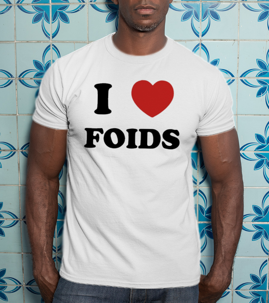 I Heart Foids T-Shirt