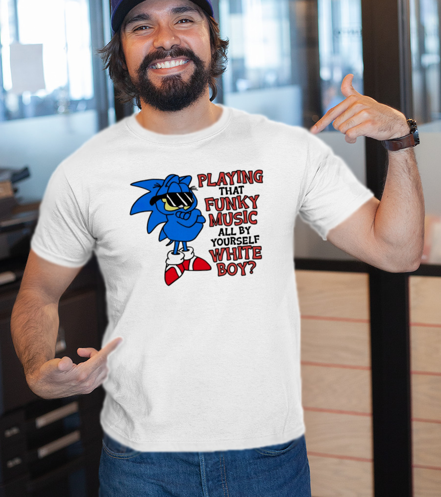 Playing That Funky Music All By Yourself White Boy Cool Blue T-Shirt