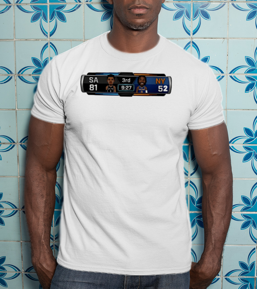 San Antonio Spurs Vs New York Knicks Scoreboard 3rd Quarter 9:27 SA 81 NY 52 Basketball T-Shirt