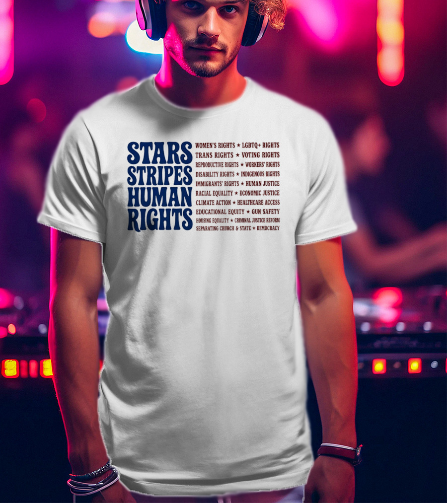 Stars Stripes Human Rights Women's Rights Immigrant Rights Disability Rights Voting Rights Racial Equality T-Shirt