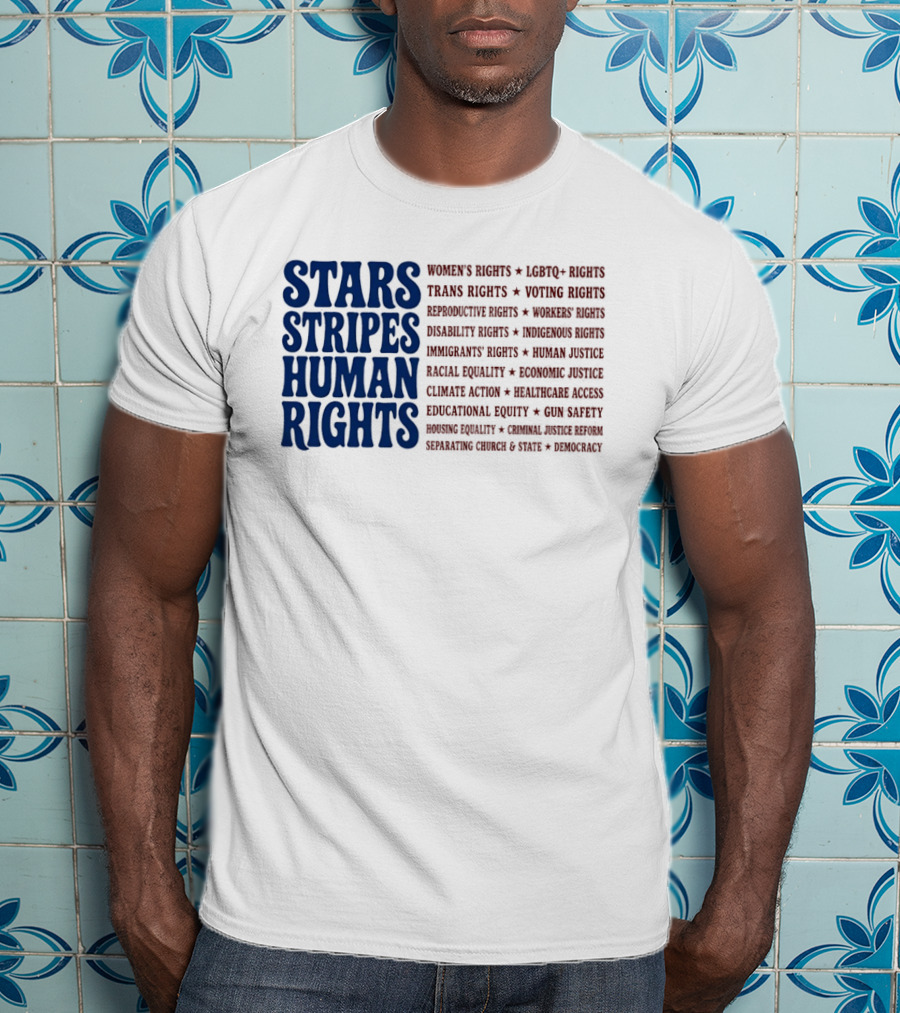 Stars Stripes Human Rights Women's Rights Immigrant Rights Disability Rights Voting Rights Racial Equality T-Shirt