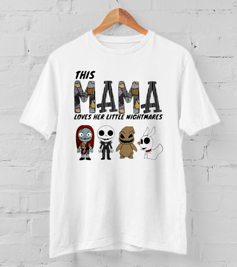 This Mama Loves Her Little Nightmares The Nightmare Before Christmas Characters T-Shirt