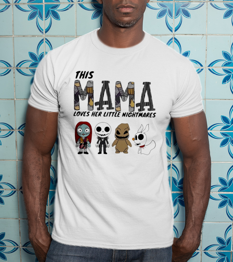 This Mama Loves Her Little Nightmares The Nightmare Before Christmas Characters T-Shirt