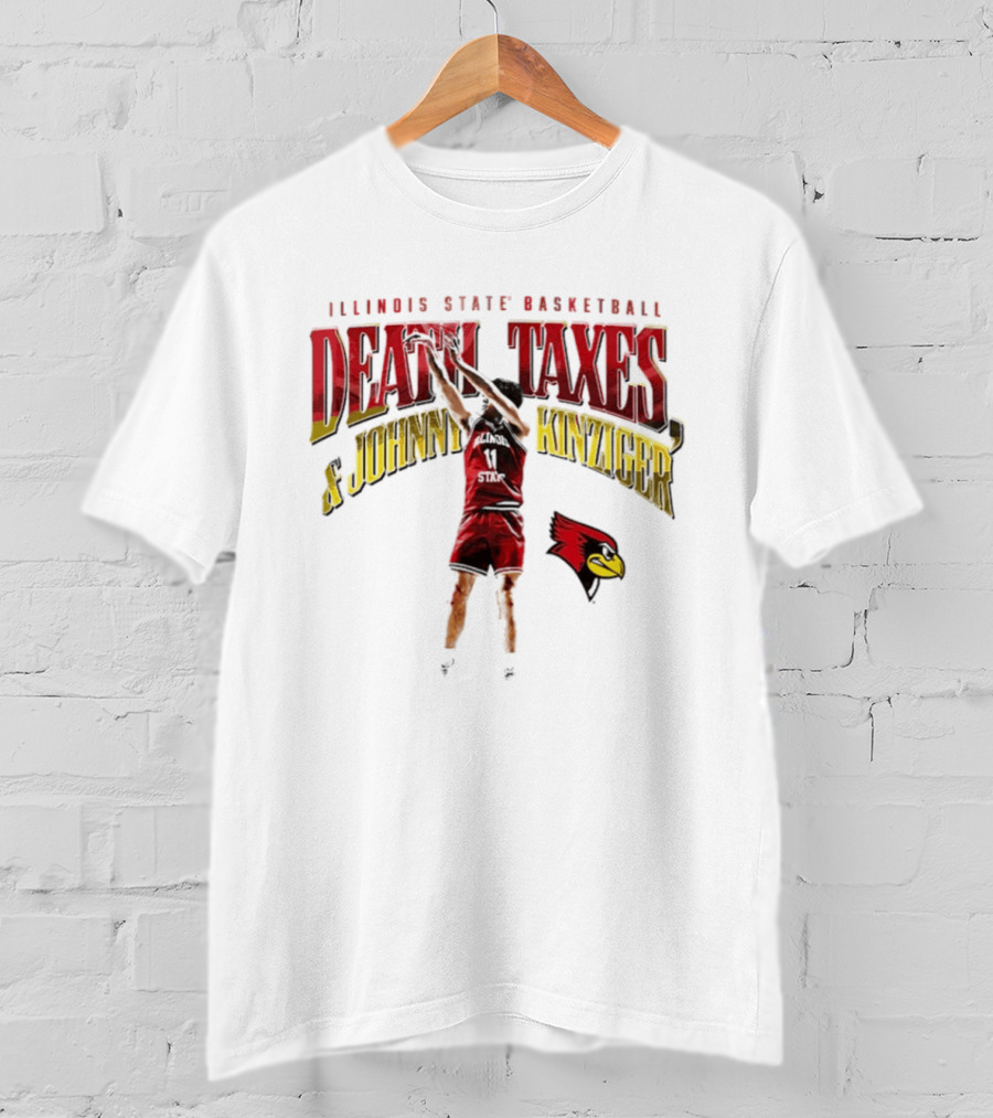 Illinois State Basketball Death Taxes And Johnny Kinziger T-Shirt
