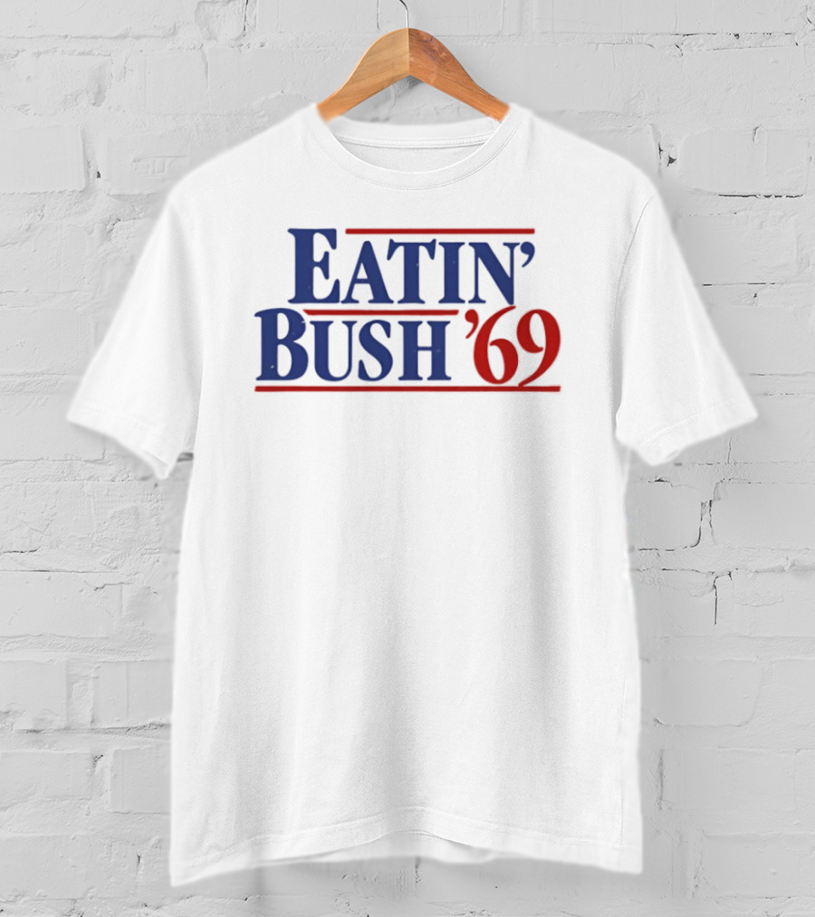 Eatin' Bush '69 Humor Inappropriate Blue Red T-Shirt