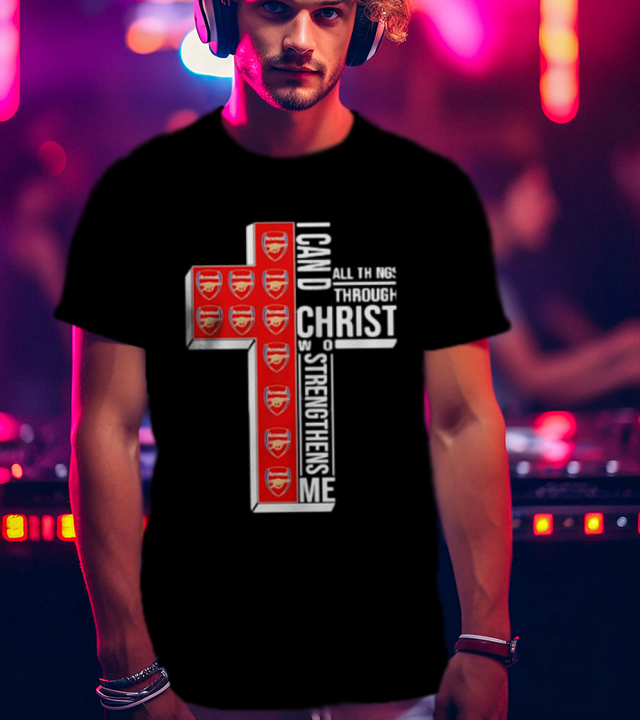 Arsenal I Can Do All Things Through Christ Who Strengthens Me Cross T-Shirt