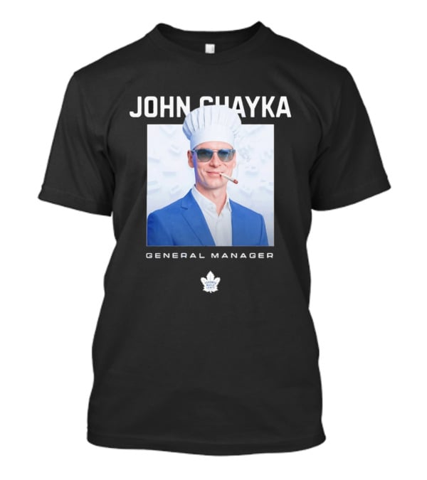 John Chayka Toronto Maple Leafs General Manager Chef Hat Smoking T-Shirt