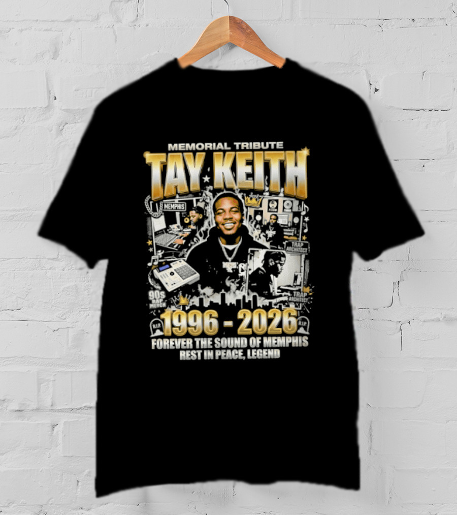 Memorial Tribute Tay Keith 1996 2026 Forever The Sound Of Memphis Legend T-Shirt
