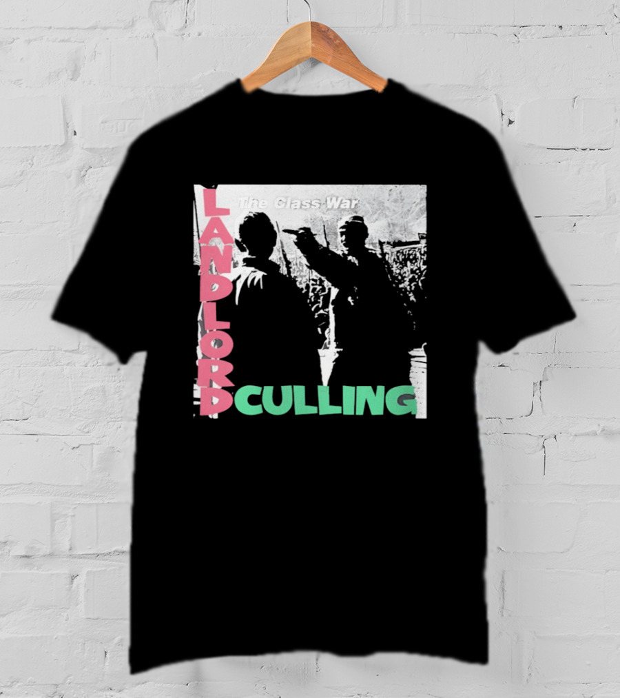 Landlord Culling The Class War T-Shirt