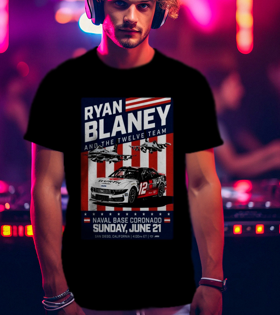 Ryan Blaney And The Twelve Team Naval Base Coronado San Diego June 21 Racing Event T-Shirt