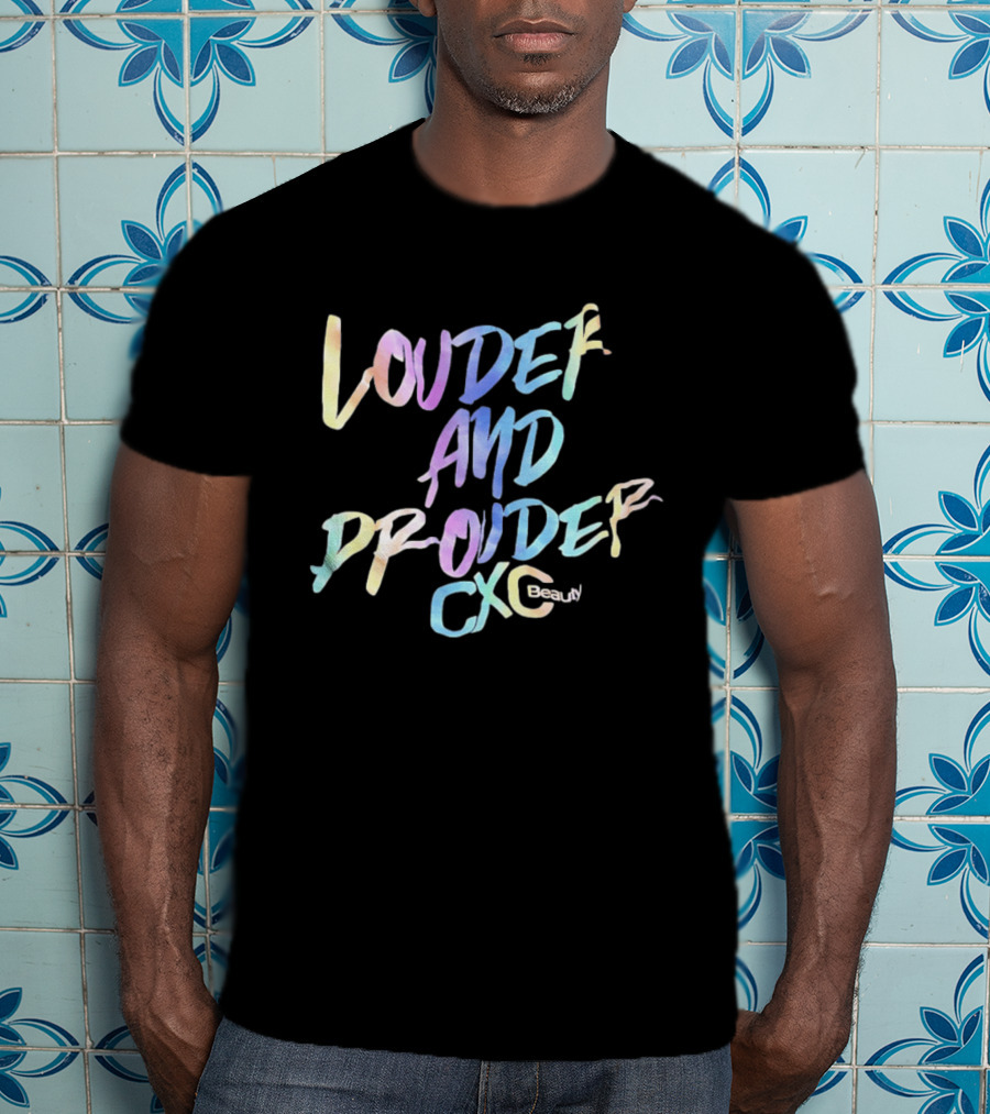 Louder And Prouder CXC Beauty Multicolor T-Shirt