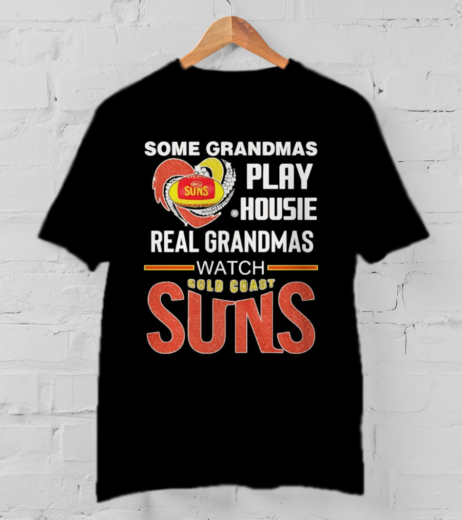 Some Grandmas Play Housie Real Grandmas Gold Coast Suns T-Shirt