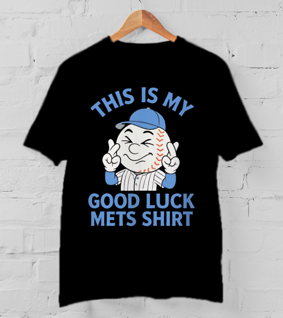 This Is My Good Luck Mets Mr Met T-Shirt