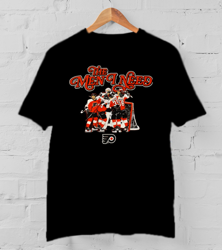 The Men I Need Philadelphia Flyers Hockey Team Embrace T-Shirt