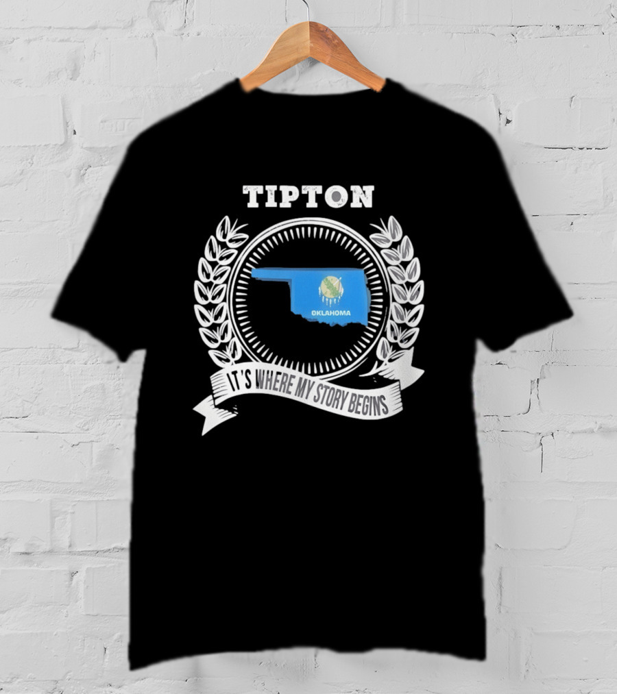Tipton Oklahoma It's Where My Story Begins State Pride T-Shirt