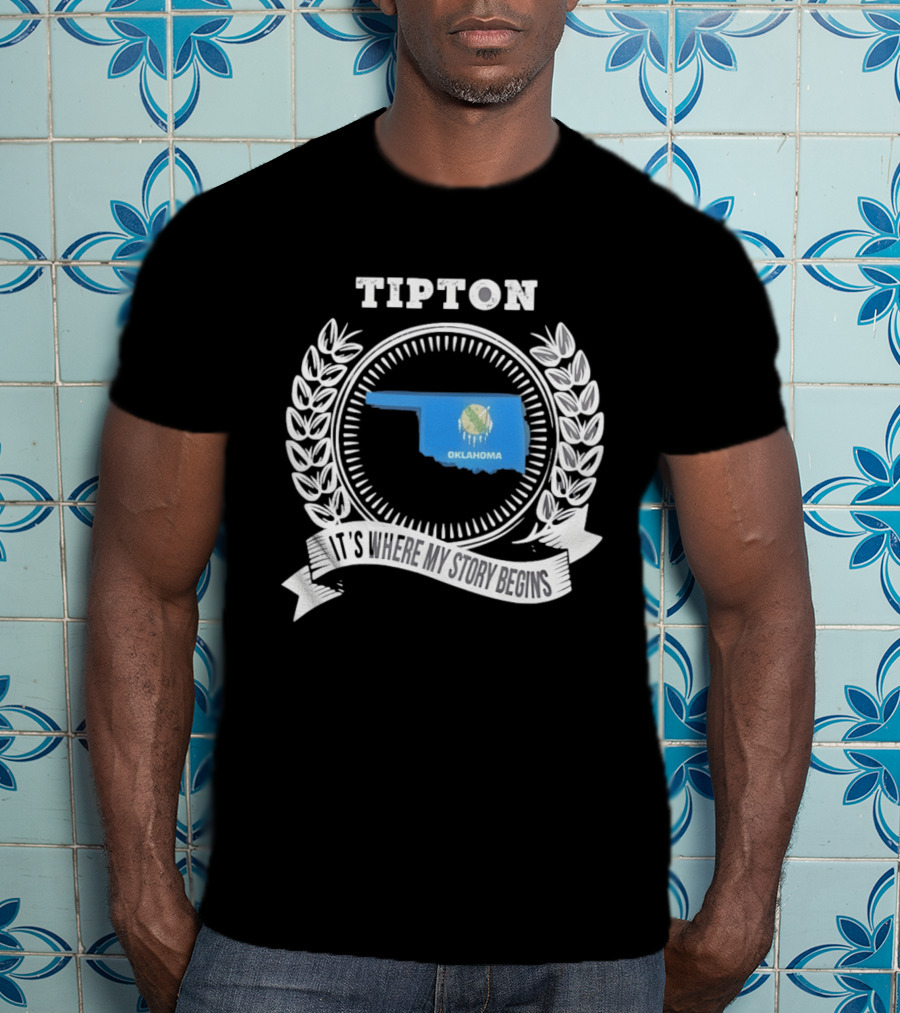 Tipton Oklahoma It's Where My Story Begins State Pride T-Shirt