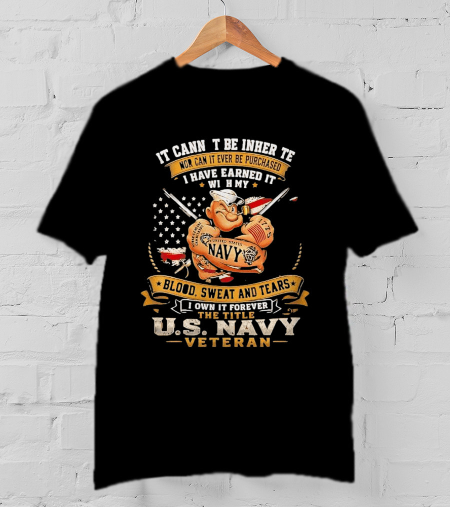 Popeye US Navy Veteran Blood Sweat Tears Earned Forever T-Shirt