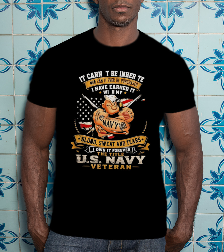Popeye US Navy Veteran Blood Sweat Tears Earned Forever T-Shirt
