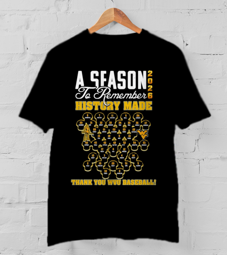 A Season To Remember 2026 History Made Thank You WVU Baseball T-Shirt