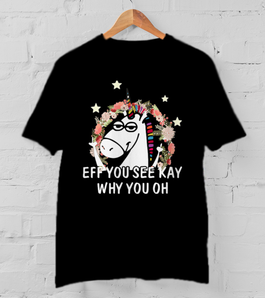 Unicorn Eff You See Kay Why Oh You Floral Stars T-Shirt