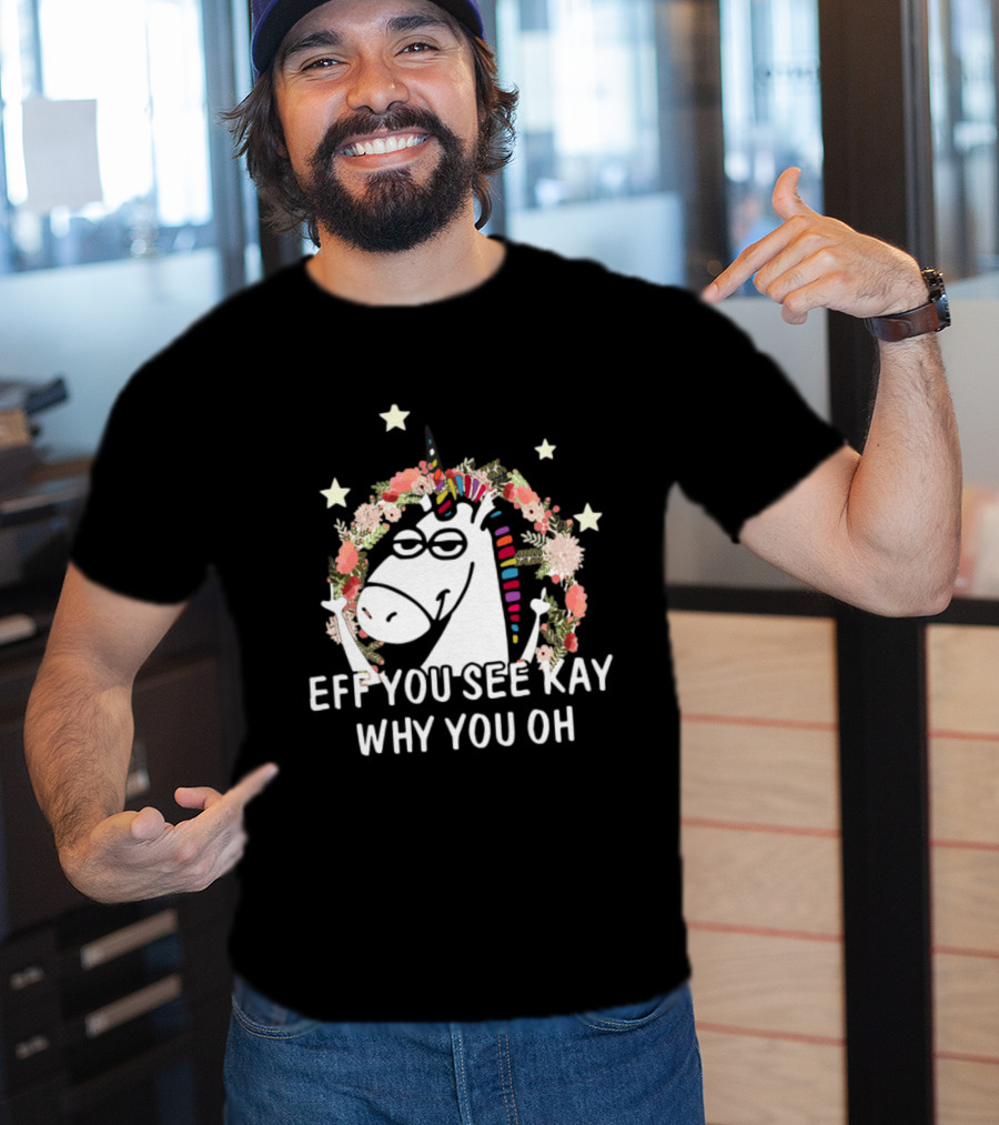 Unicorn Eff You See Kay Why Oh You Floral Stars T-Shirt