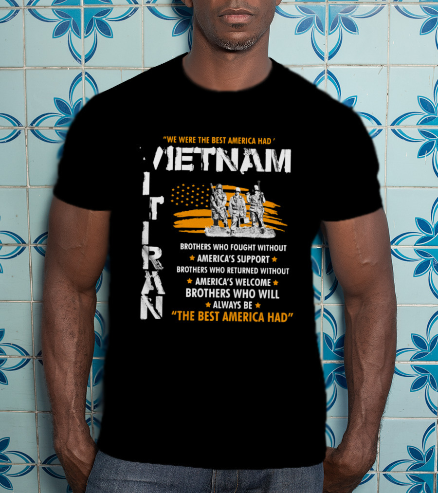 Viet Nam Veteran Brothers Who Fought Without America's Support And Welcome T-Shirt