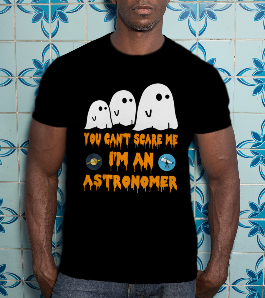 You Can't Scare Me I'm An Astronomer Ghosts Planets Telescope Halloween T-Shirt
