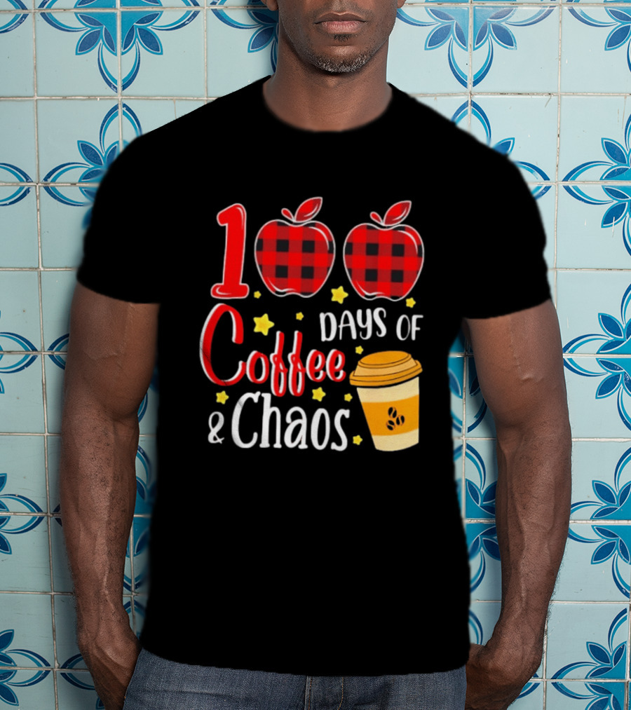 100 Days Of Coffee And Chaos Plaid Apple School Teacher Fun T-Shirt